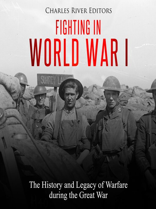 Title details for Fighting in World War I by Charles River Editors - Wait list